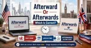 Afterward Or Afterwards